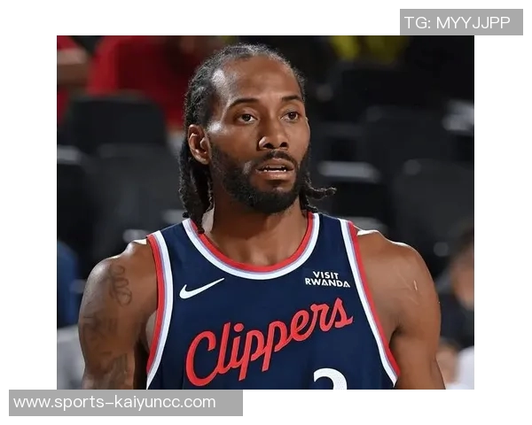 快船近期状态火热小卡表现抢眼助球队领跑联盟